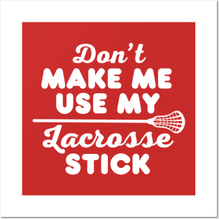 Lacrosse Stick Funny Lacrosse Sayings Birthday Gift For Lacrosse Player Mom Dad lax Girl or Boy Posters and Art